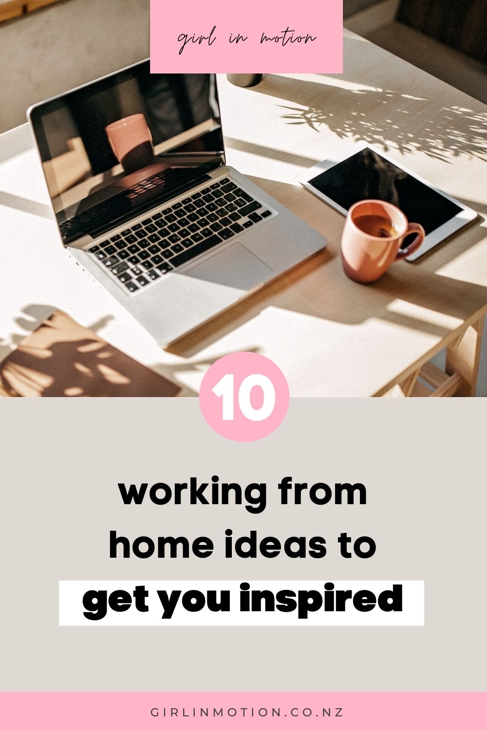 10 Work From Home Ideas to get you inspired Girl in Motion